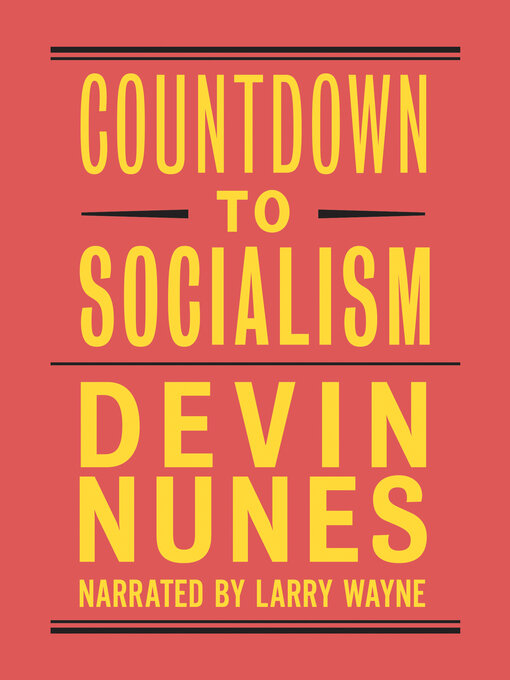 Title details for Countdown to Socialism by Devin Nunes - Available